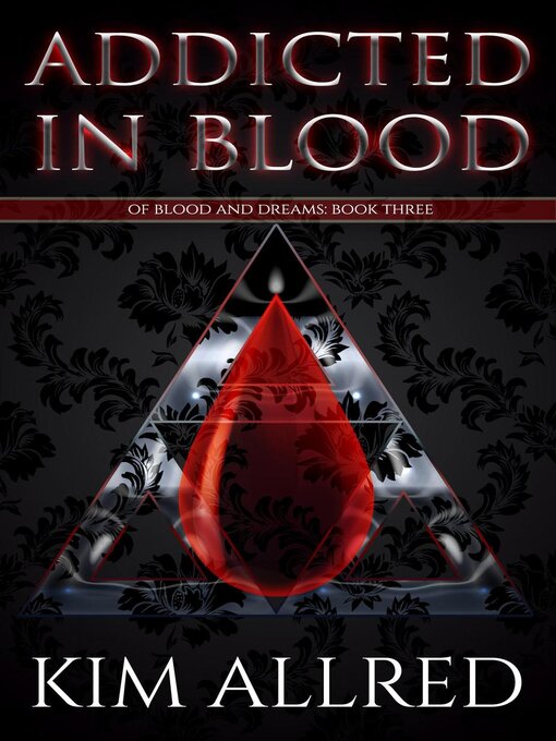 Title details for Addicted in Blood by Kim Allred - Available